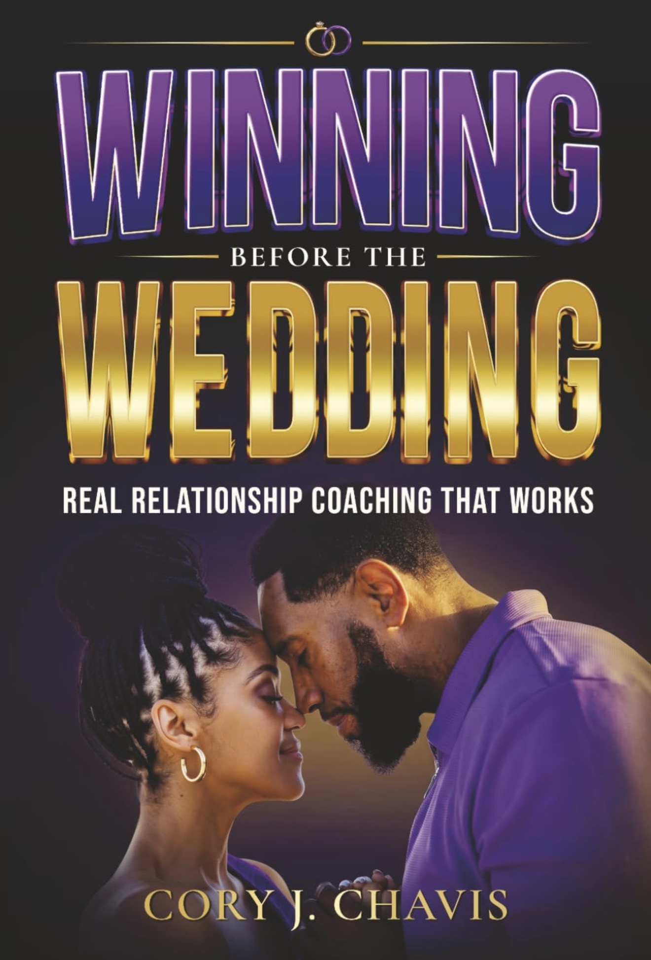 Book cover of Winning Before the Wedding by Cory J. Chavis, featuring a couple touching foreheads with rich purple and gold typography